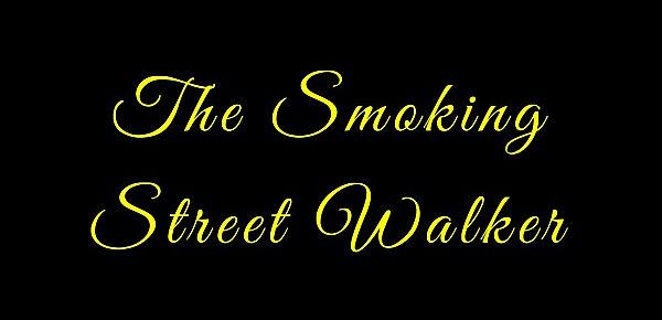  The Smoking Street Walker with Ms Paris Rose
